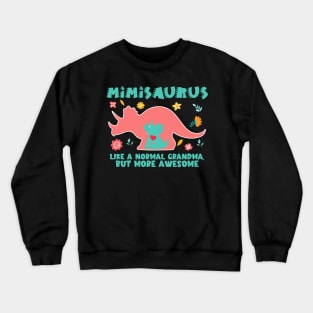 Mom and baby dinosaur tee Mothers day or baby shower Mimisaurus Like A Normal Grandma But More Awesome Tee copy Crewneck Sweatshirt